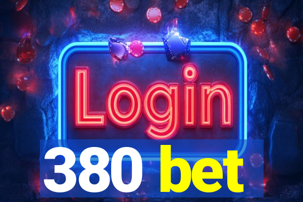 380 bet